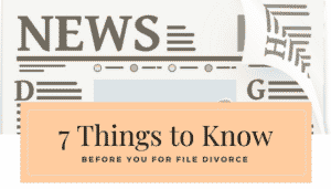 7 Things to Know Before You File for Divorce