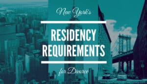 Do you meet the residency requirements for a New York divorce?