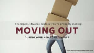 Moving out during your NY divorce